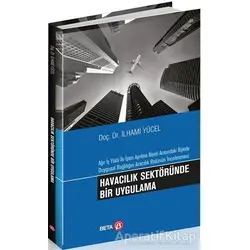 Havacılık Sektöründe Bir Uygulama - İlhami Yücel - Beta Yayınevi