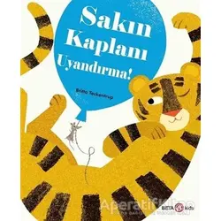Sakın Kaplanı Uyandırma! - Britta Teckentrup - Beta Kids
