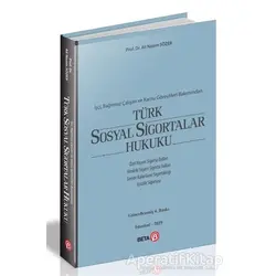 Türk Sosyal Sigortalar Hukuku - Ali Nazım Sözer - Beta Yayınevi