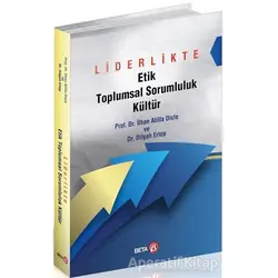 Liderlikte Etik Toplumsal Sorumluluk Kültür - Dilşah Ertop - Beta Yayınevi