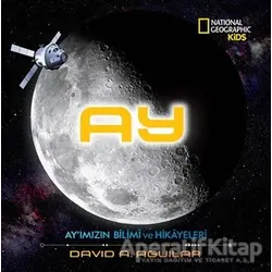 Ay - Ayımızın Bilimi ve Hikayeleri - David A. Aguilar - Beta Kids