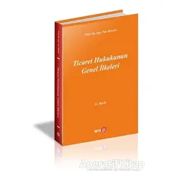 Ticaret Hukukunun Genel İlkeleri - Ayşe Nur Berzek - Beta Yayınevi