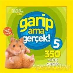 Garip ama Gerçek! 5 - 350 Müthiş Gerçek - Kolektif - Beta Kids
