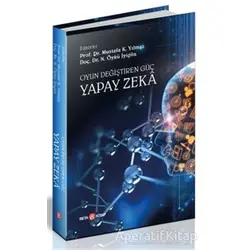 Oyun Değiştiren Güç Yapay Zeka - Mustafa K. Yılmaz - Beta Kitap