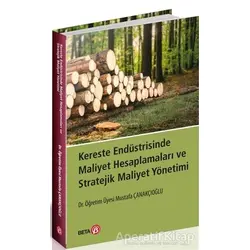 Kereste Endüstrisinde Maliyet Hesaplamaları ve Stratejik Maliyet Yönetimi