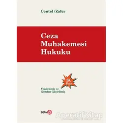 Ceza Muhakemesi Hukuku - Nur Centel - Beta Yayınevi