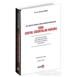 Türk Sosyal Sigortalar Hukuku - Ali Nazım Sözer - Beta Yayınevi