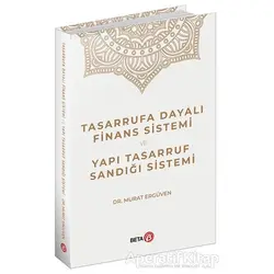Tasarrufa Dayalı Finans Sistemi ve Yapı Tasarruf Sandığı Sistemi - Murat Ergüven - Beta Yayınevi