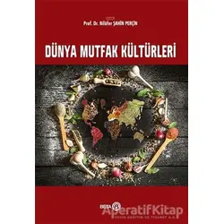 Dünya Mutfak Kültürleri - Nilüfer Şahin Perçin - Beta Yayınevi