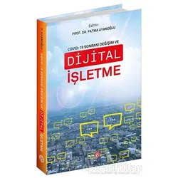 Covid-19 Sonrası Değişim ve Dijital İşletme - Fatma Ayanoğlu Şişman - Beta Yayınevi