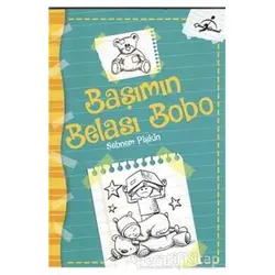Başımın Belası Bobo - Şebnem Pişkin - Çocuk Gezegeni