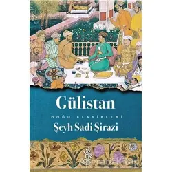 Gülistan - Şeyh Sadii Şirazi - Venedik Yayınları