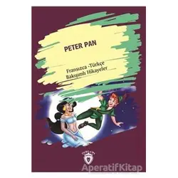 Peter Pan (Peter Pan) Fransızca Türkçe Bakışımlı Hikayeler - Kolektif - Dorlion Yayınları