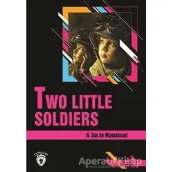 Two Little Soldiers Stage 1 (İngilizce Hikaye) - H. Guy de Maupassant - Dorlion Yayınları