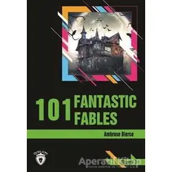 101 Fantastic Fables Stage 3 (İngilizce Hikaye) - Ambrose Bierce - Dorlion Yayınları