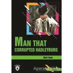 Man That Corrupted Hadleyburg Stage 3 (İngilizce Hikaye) - Mark Twain - Dorlion Yayınları