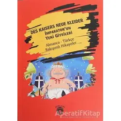 Des Kaisers Neue Kleider (İmparatorun Yeni Giysileri) - Almanca - Türkçe Bakışımlı Hikayeler