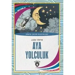 Aya Yolculuk - Jules Verne - Dorlion Yayınları