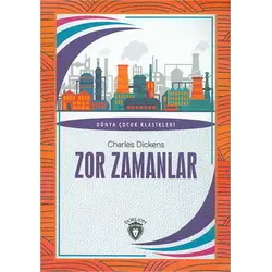 Zor Zamanlar - Charles Dickens - Dorlion Yayınları