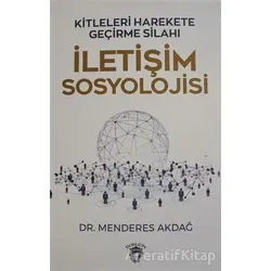 İletişim Sosyolojisi - Menderes Akdağ - Dorlion Yayınları