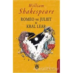 Romeo ve Juliet & Kral Lear - William Shakespeare - Dorlion Yayınları