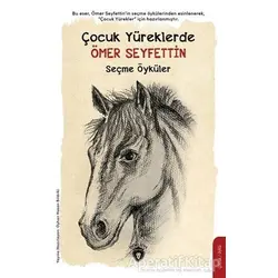 Çocuk Yüreklerde Ömer Seyfettin Seçme Öyküler - Ömer Seyfettin - Dorlion Yayınları