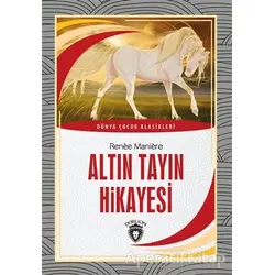 Altın Tayın Hikayesi - Renee Maniere - Dorlion Yayınları