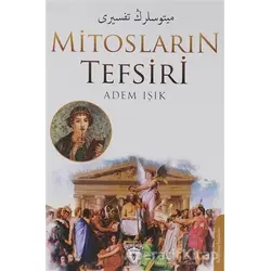 Mitosların Tefsiri - Adem Işık - Dorlion Yayınları