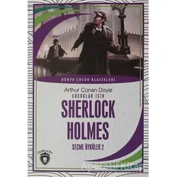 Çocuklar İçin Sherlock Holmes Seçme Öyküler 2 - Sir Arthur Conan Doyle - Dorlion Yayınları
