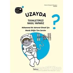 Uzayda Tuvaletimizi Nasıl Yaparız? - Halfbob - Teleskop Popüler Bilim