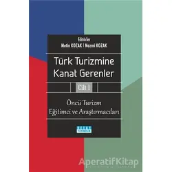 Türk Turizmine Kanat Gerenler Cilt 1 - Metin Kozak - Detay Yayıncılık