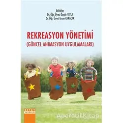 Rekreasyon Yönetimi (Güncel Animasyon Uygulamaları) - Ercan Karaçar - Detay Yayıncılık
