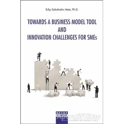 Towards A Business Model Tool And Innovation Challenges For Smes