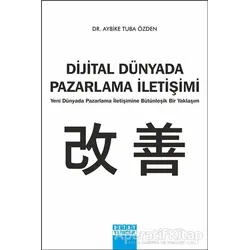 Dijital Dünyada Pazarlama İletişimi - Aybike Tuba Özden - Detay Yayıncılık
