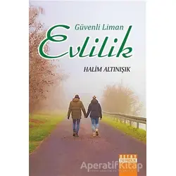 Güvenli Liman Evlilik - Halim Altınışık - Detay Yayıncılık