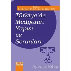 Türkiye’de Medyanın Yapısı ve Sorunları - Sinem Çambay - Detay Yayıncılık