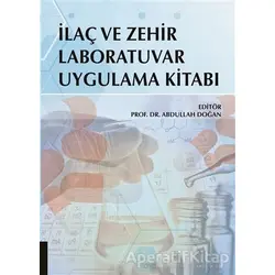 İlaç ve Zehir Laboratuvar Uygulama Kitabı - Abdullah Doğan - Akademisyen Kitabevi