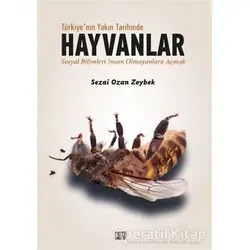 Türkiye’nin Yakın Tarihinde Hayvanlar - Sezai Ozan Zeybek - Nota Bene Yayınları