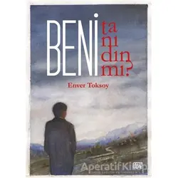 Beni Tanıdın Mı? - Enver Toksoy - Nota Bene Yayınları