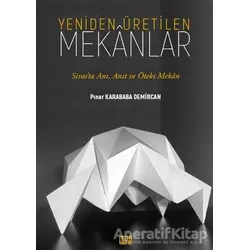 Yeniden Üretilen Mekanlar - Pınar Karababa Demircan - Nota Bene Yayınları