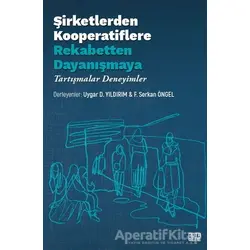 Şirketlerden Kooperatiflere Rekabetten Dayanışmaya - Uygar D. Yıldırım - Nota Bene Yayınları