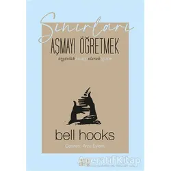 Sınırları Aşmayı Öğretmek – Özgürlük Pratiği Olarak Eğitim - Bell Hooks - Nota Bene Yayınları