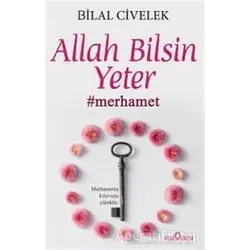Allah Bilsin Yeter - Bilal Civelek - Yediveren Yayınları