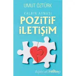 Kalbin Aynası Pozitif İletişim - Umut Öztürk - Yediveren Yayınları