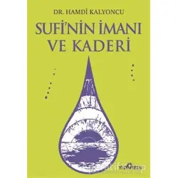 Sufi’nin İmanı ve Kaderi - Hamdi Kalyoncu - Yediveren Yayınları