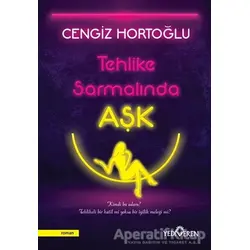 Tehlike Sarmalında Aşk - Cengiz Hortoğlu - Yediveren Yayınları