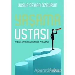 Yaşama Ustası - Yusuf Özkan Özburun - Yediveren Yayınları