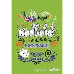 Mutluluk Hikayeleri - Akif Bayrak - Yediveren Yayınları