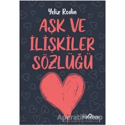 Aşk ve İlişikiler Sözlüğü - Yeliz Rodin - Yediveren Yayınları