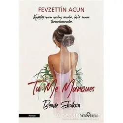 To Me Manques - Bende Eksiksin - Fevzettin Acun - Yediveren Yayınları